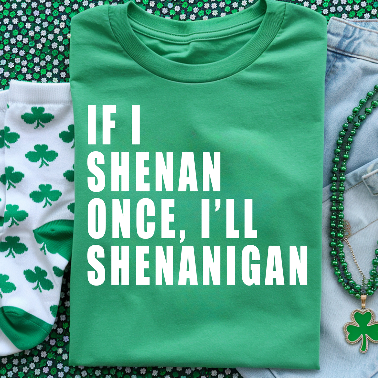 If I Shenan Once, I'll Shenanigan